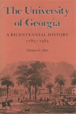 Die Universität von Georgia: Eine zweihundertjährige Geschichte, 1785-1985 - The University of Georgia: A Bicentennial History, 1785-1985