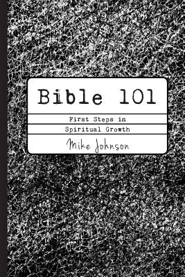 Bibel 101: Erste Schritte zum geistlichen Wachstum - Bible 101: First Steps in Spiritual Growth