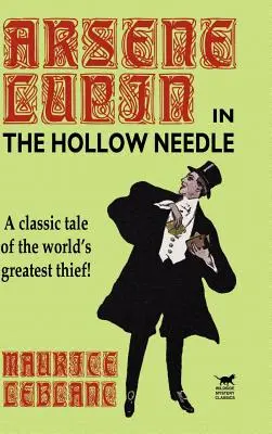 Die hohle Nadel: Die weiteren Abenteuer von Arsene Lupin - The Hollow Needle: The Further Adventures of Arsene Lupin