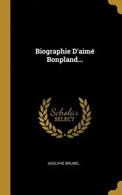 Biographie d'Aim Bonpland...