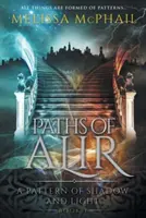 Die Pfade von Alir: Ein Muster aus Licht und Schatten Buch 3 - Paths of Alir: A Pattern of Shadow & Light Book 3