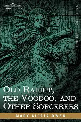 Das alte Kaninchen, der Voodoo und andere Zauberer - Old Rabbit, the Voodoo, and Other Sorcerers