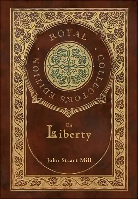 Über die Freiheit (Royal Collector's Edition) (Laminierter Hardcover-Einband mit Schutzumschlag) - On Liberty (Royal Collector's Edition) (Case Laminate Hardcover with Jacket)