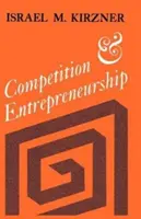 Wettbewerb und Unternehmertum - Competition and Entrepreneurship