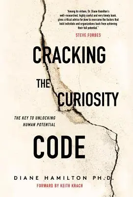Den Code der Neugierde knacken: Der Schlüssel zur Entfaltung des menschlichen Potenzials - Cracking the Curiosity Code: The Key to Unlocking Human Potential