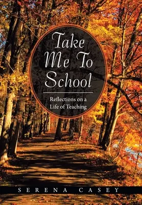 Bring mich zur Schule: Reflexionen über ein Leben als Lehrer - Take Me to School: Reflections on a Life of Teaching