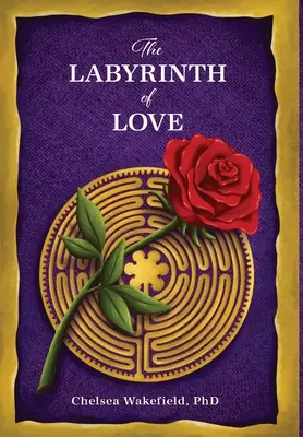 Das Labyrinth der Liebe: Der Weg zu einer seelenvollen Beziehung - The Labyrinth Of Love: The Path to a Soulful Relationship