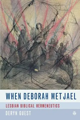 Als Deborah Jael traf: Lesbisch-feministische Hermeneutik - When Deborah Met Jael: Lesbian Feminist Hermeneutics