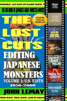 Das große Buch der japanischen Riesenmonsterfilme: Bearbeitung der japanischen Monster Band 1: US-Bearbeitungen (1956-2000) - The Big Book of Japanese Giant Monster Movies: Editing Japanese Monsters Volume 1: U.S. Edits (1956-2000)