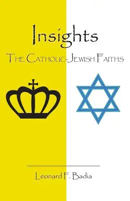 Einblicke: Der katholisch-jüdische Glaube - Insights: The Catholic-Jewish Faiths