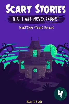 Gruselgeschichten, die ich nie vergessen werde: Kurze Gruselgeschichten für Kinder - Scary Stories That I Will Never Forget: Short Scary Stories for Kids