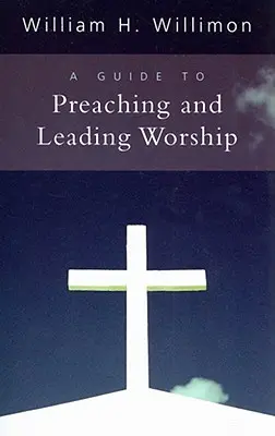 Leitfaden zum Predigen und Leiten von Gottesdiensten - A Guide to Preaching and Leading Worship