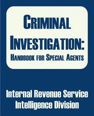 Strafrechtliche Ermittlungen: Handbuch für Spezialagenten - Criminal Investigation: Handbook for Special Agents