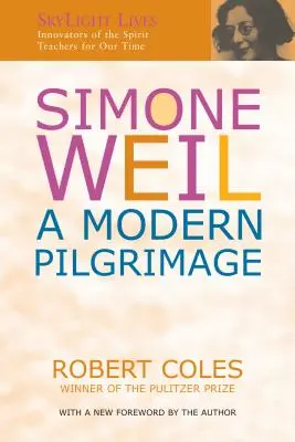 Simone Weil: Eine moderne Pilgerreise - Simone Weil: A Modern Pilgrimage