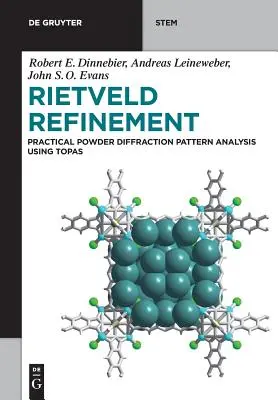 Rietveld-Verfeinerung: Praktische Analyse von Pulverdiffraktionsmustern mit Topas - Rietveld Refinement: Practical Powder Diffraction Pattern Analysis Using Topas