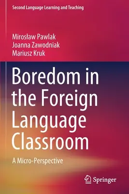 Langeweile im Fremdsprachenunterricht: Eine Mikro-Perspektive - Boredom in the Foreign Language Classroom: A Micro-Perspective