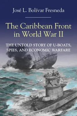 Die Karibikfront im Zweiten Weltkrieg - The Caribbean Front in World war II