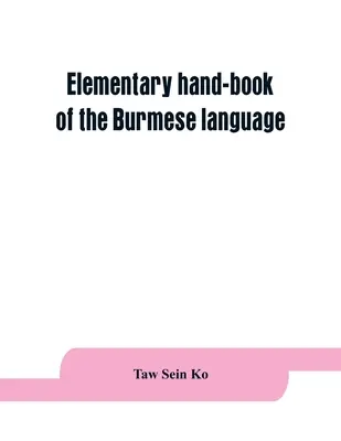 Elementares Handbuch der burmesischen Sprache - Elementary hand-book of the Burmese language