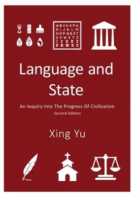 Sprache und Staat: Eine Untersuchung über den Fortschritt der Zivilisation, Zweite Auflage - Language and State: An Inquiry into the Progress of Civilization, Second Edition