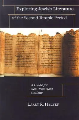 Erforschung der jüdischen Literatur der Zeit des Zweiten Tempels: Ein Leitfaden für Studenten des Neuen Testaments - Exploring Jewish Literature of the Second Temple Period: A Guide for New Testament Students
