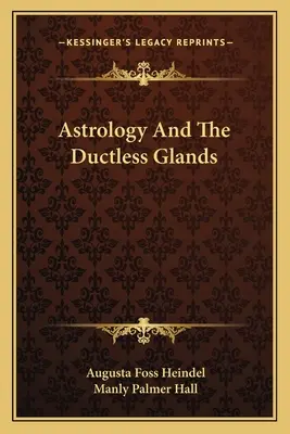 Astrologie und die abflusslosen Drüsen - Astrology and the Ductless Glands