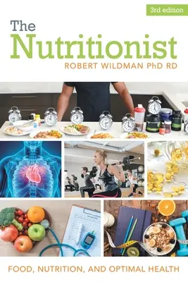 Der Ernährungsberater: Lebensmittel, Ernährung und optimale Gesundheit - The Nutritionist: Food, Nutrition, and Optimal Health