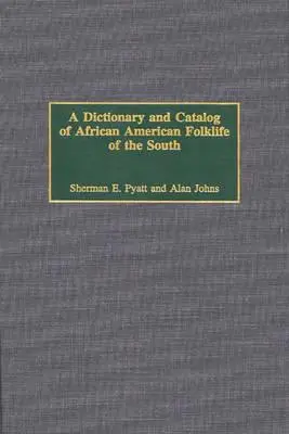 Wörterbuch und Katalog des afroamerikanischen Volksguts des Südens - A Dictionary and Catalog of African American Folklife of the South