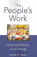 Das Werk des Volkes, Taschenbuchausgabe: Eine Sozialgeschichte der Liturgie - The People's Work, paperback edition: A Social History of the Liturgy
