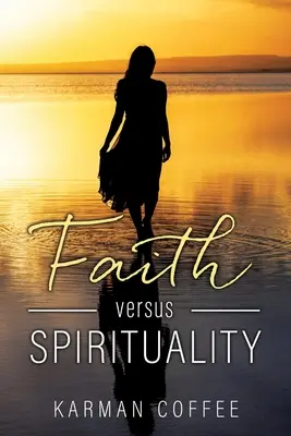 Glaube versus Spiritualität - Faith versus Spirituality