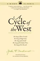 Cycle of the West, Bison Classic Annotated Edition: Das Lied der drei Freunde, das Lied von Hugh Glass, das Lied von Jed Smith, das Lied des Indianers W - Cycle of the West, Bison Classic Annotated Edition: The Song of Three Friends, the Song of Hugh Glass, the Song of Jed Smith, the Song of the Indian W