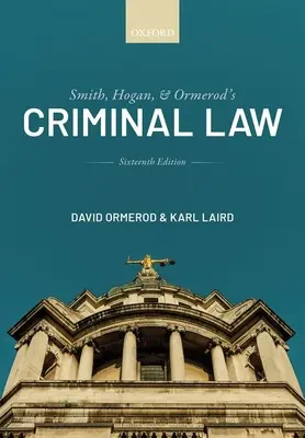 Das Strafrecht von Smith, Hogan und Ormerod (Ormerod CBE QC (Hon) David (Professor für Strafjustiz am University College London)) - Smith, Hogan, and Ormerod's Criminal Law (Ormerod CBE QC (Hon) David (Professor of Criminal Justice at University College London))
