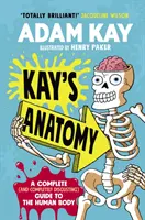 Kay's Anatomy - Ein kompletter (und absolut ekelhafter) Leitfaden für den menschlichen Körper - Kay's Anatomy - A Complete (and Completely Disgusting) Guide to the Human Body