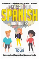 Konversationsdialoge Spanisch: 50 spanische Konversationen und Kurzgeschichten - Conversational Spanish Dialogues: 50 Spanish Conversations and Short Stories