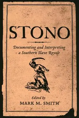 Stono: Dokumentation und Deutung eines Sklavenaufstands im Süden - Stono: Documenting and Interpreting a Southern Slave Revolt