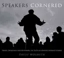In die Enge getriebene Redner: Debatte, Demokratie und Ruhestörung in Londons Speakers' Corner - Speakers Cornered: Debate, Democracy and Disturbing the Peace at London's Speakers' Corner