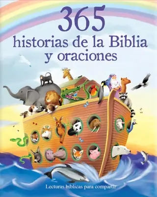 365 Biblische Geschichten und Gebete: Lecturas Biblicas Para Compartir = 365 Bibelgeschichten und Gebete - 365 Historias de la Biblia Y Oraciones: Lecturas Biblicas Para Compartir = 365 Bible Stories and Prayers