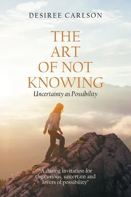 Die Kunst des Nichtwissens: Ungewissheit als Möglichkeit - The Art of Not Knowing: Uncertainty as Possibility