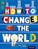 Oxford Reading Tree TreeTops inFact: Stufe 19: Wie man die Welt verändert - Oxford Reading Tree TreeTops inFact: Level 19: How To Change the World