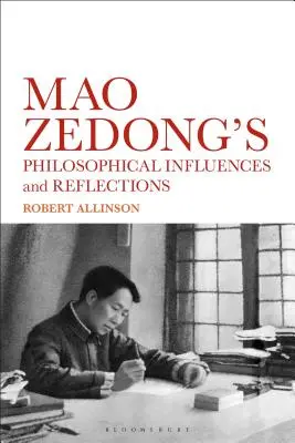 Die philosophischen Einflüsse von Mao Zedong: Notizen, Überlegungen und Einsichten - The Philosophical Influences of Mao Zedong: Notations, Reflections and Insights
