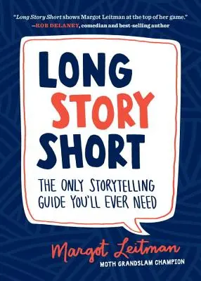 Long Story Short: Der einzige Leitfaden zum Geschichtenerzählen, den Sie jemals brauchen werden - Long Story Short: The Only Storytelling Guide You'll Ever Need