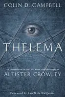 Thelema: Eine Einführung in das Leben, Werk und die Philosophie von Aleister Crowley - Thelema: An Introduction to the Life, Work & Philosophy of Aleister Crowley