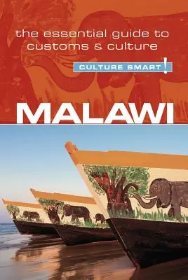 Malawi - Culture Smart!, Band 92: Der unverzichtbare Leitfaden zu Bräuchen und Kultur - Malawi - Culture Smart!, Volume 92: The Essential Guide to Customs & Culture