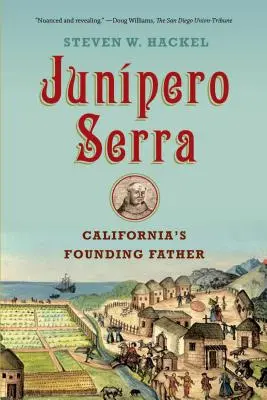 Junipero Serra: Kaliforniens Gründervater - Junipero Serra: California's Founding Father