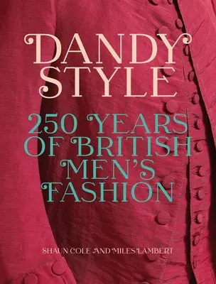 Dandy Style: 250 Jahre britische Herrenmode - Dandy Style: 250 Years of British Men's Fashion