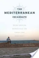 Das fleischgewordene Mittelmeer: Die Bildung von Regionen zwischen Sizilien und Tunesien seit dem Zweiten Weltkrieg - The Mediterranean Incarnate: Region Formation Between Sicily and Tunisia Since World War II
