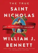 Der wahre Sankt Nikolaus: Warum er für Weihnachten wichtig ist - The True Saint Nicholas: Why He Matters to Christmas