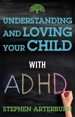 Ihr Kind mit ADHS verstehen und lieben - Understanding and Loving Your Child with ADHD