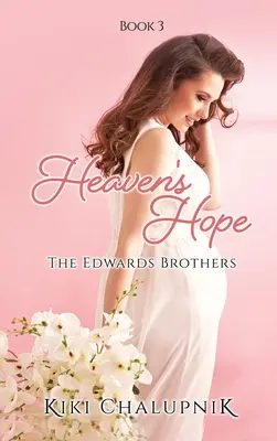 Heaven's Hope: Die Edwards-Brüder Buch 3 - Heaven's Hope: The Edwards' Brothers Book 3