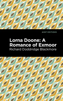 Lorna Doone: Ein Liebesroman aus dem Exmoor - Lorna Doone: A Romance of Exmoor