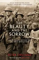 Die Schönheit und das Leid - Eine intime Geschichte des Ersten Weltkriegs - Beauty And The Sorrow - An intimate history of the First World War